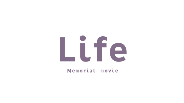 Memorial movie「Life」